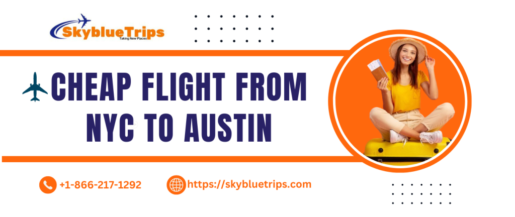 Cheap Flight From NYC to Austin