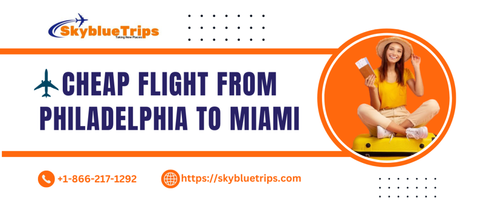 Cheap Flights From Miami to Philadelphia