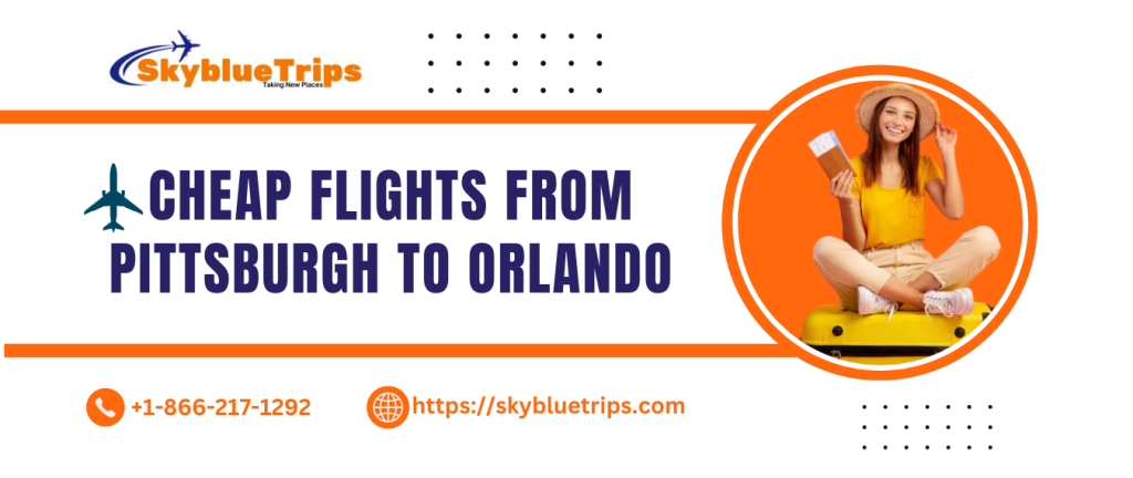 Cheap Flights from (PIT) Pittsburgh to (ORL) Orlando