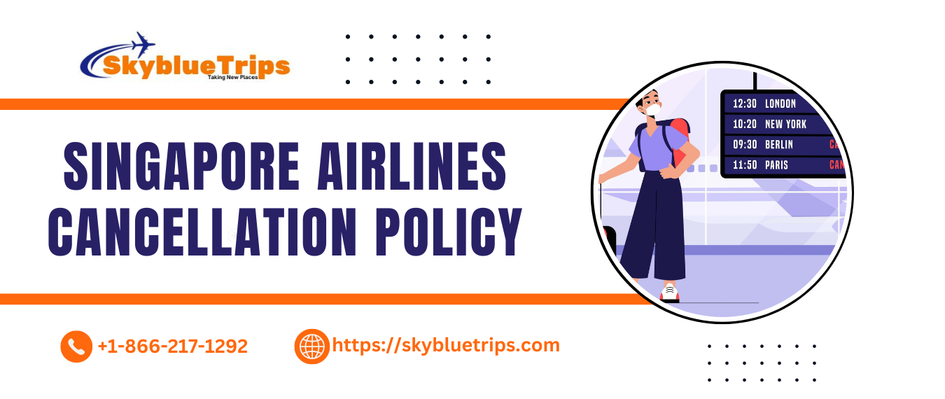 Singapore Airlines Cancellation Policy
