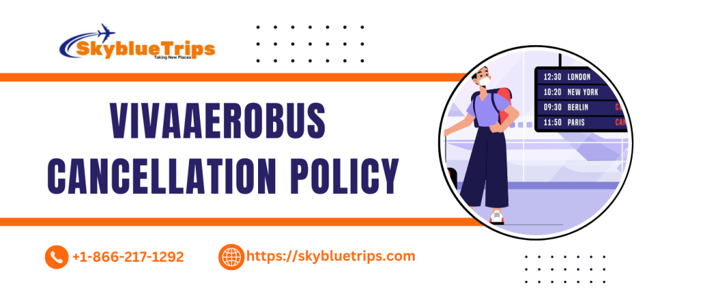 VivaAerobus Flight Cancellation Policy