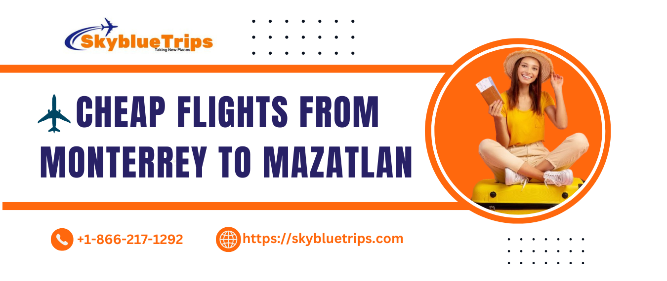 Cheap Flights From Monterrey to Mazatlan