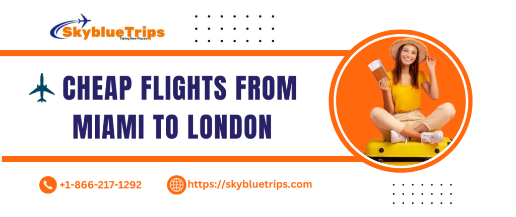 Cheap flights from Miami to London