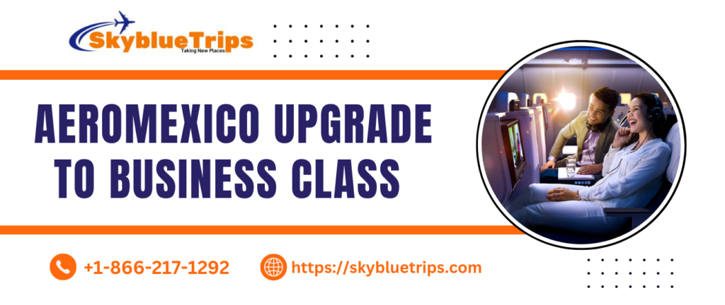 Aeromexico Upgrade