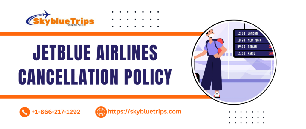 JetBlue Cancellation Policy