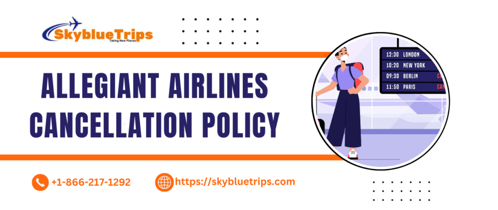 Allegiant Airlines Cancellation Policy