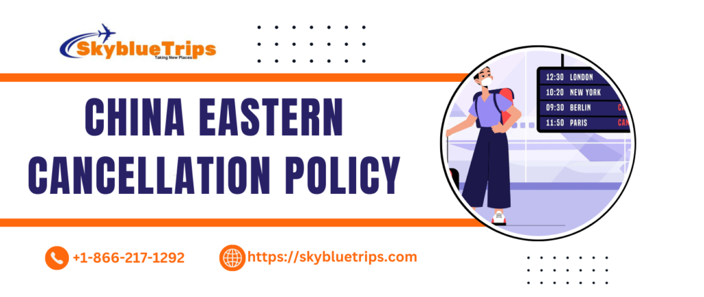 China Eastern Cancellation Policy