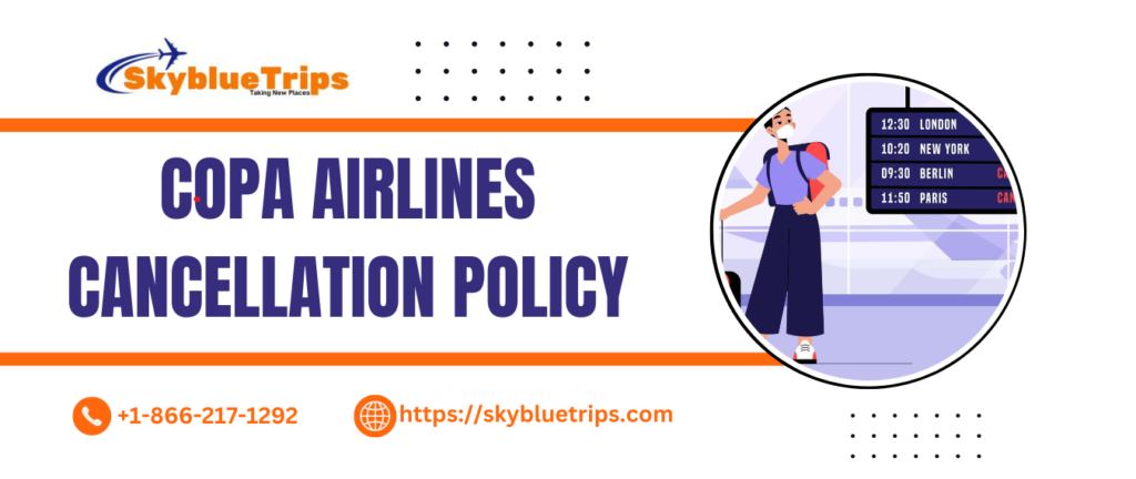 Copa Airlines Cancellation Policy