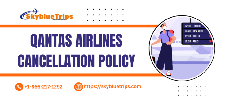 Qantas Cancellation Policy: How to Cancel Your Ticket?