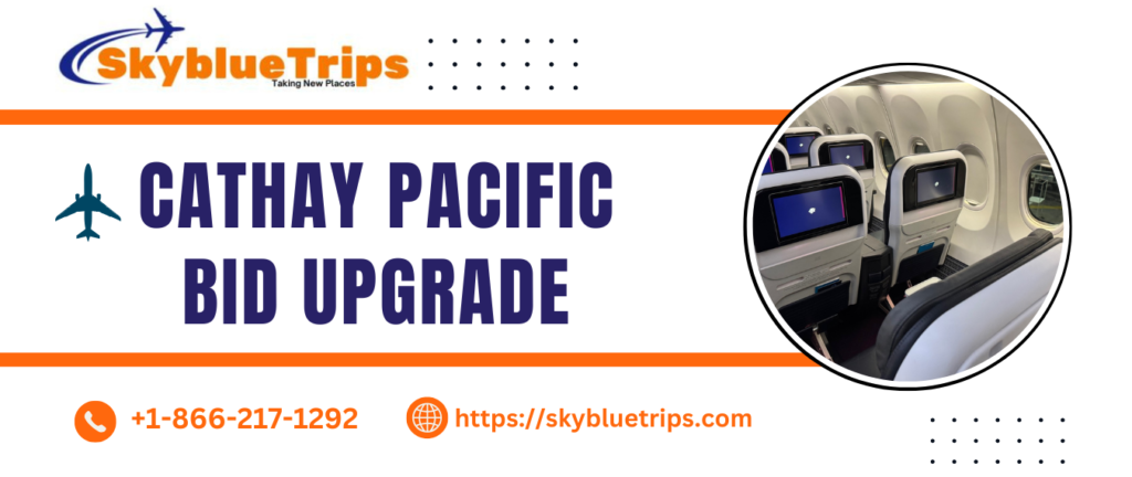 Cathay Pacific Bid Upgrade